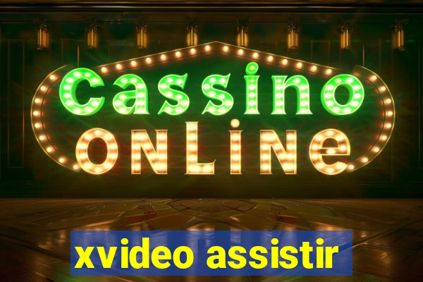 xvideo assistir