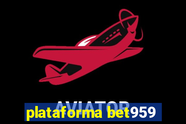 plataforma bet959