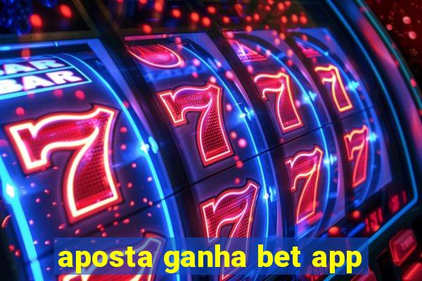 aposta ganha bet app