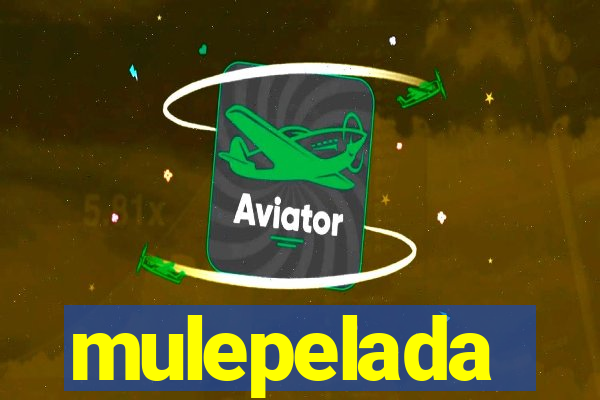 mulepelada
