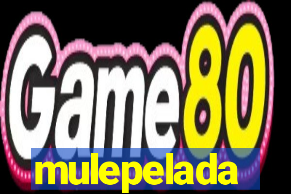 mulepelada