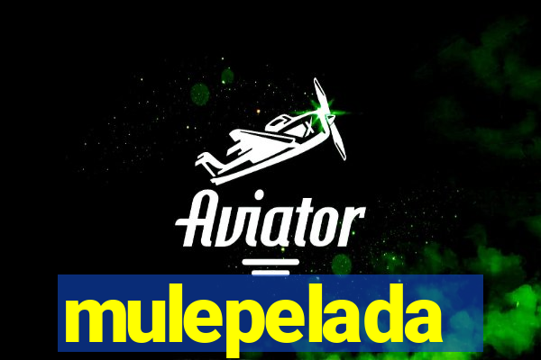 mulepelada