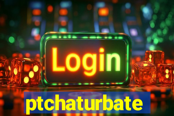 ptchaturbate