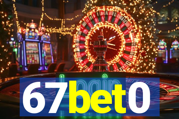 67bet0