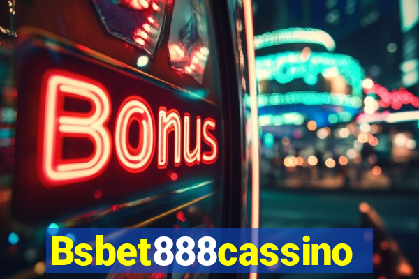 Bsbet888cassino