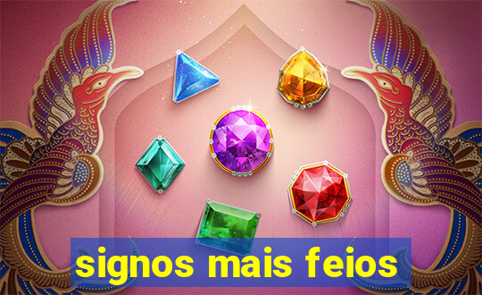 signos mais feios