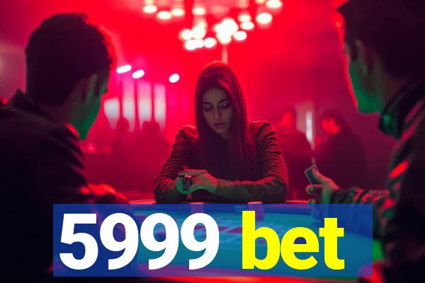 5999 bet
