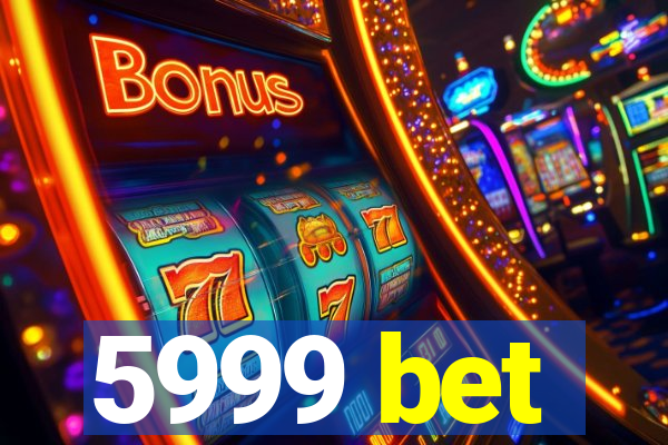 5999 bet