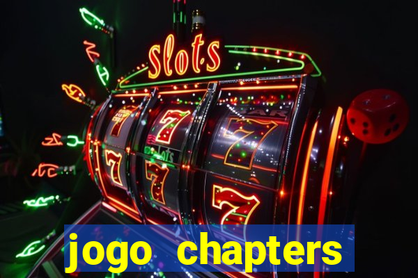 jogo chapters diamantes infinitos