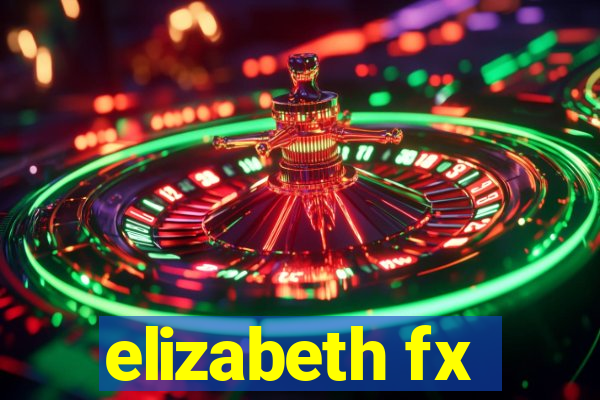 elizabeth fx