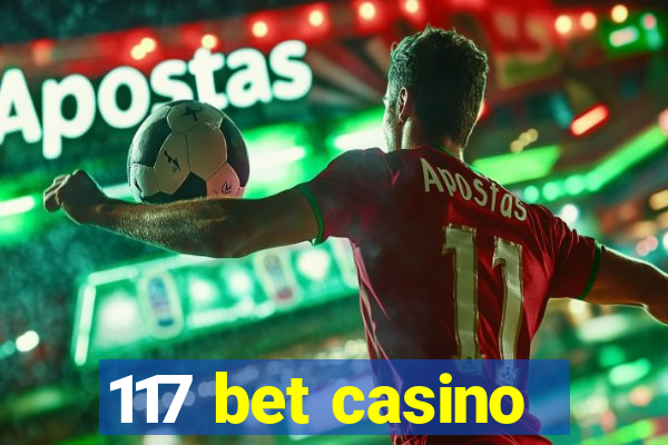 117 bet casino