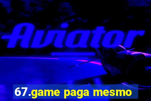 67.game paga mesmo