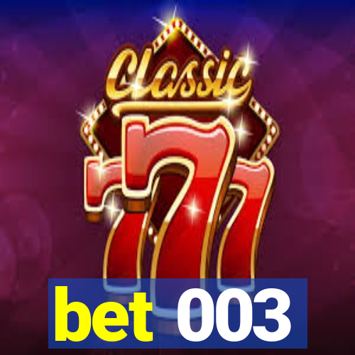 bet 003