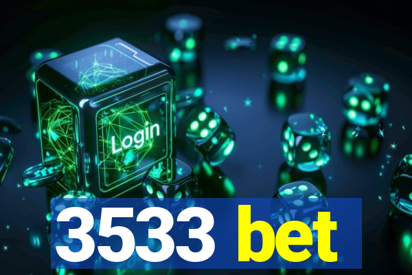 3533 bet