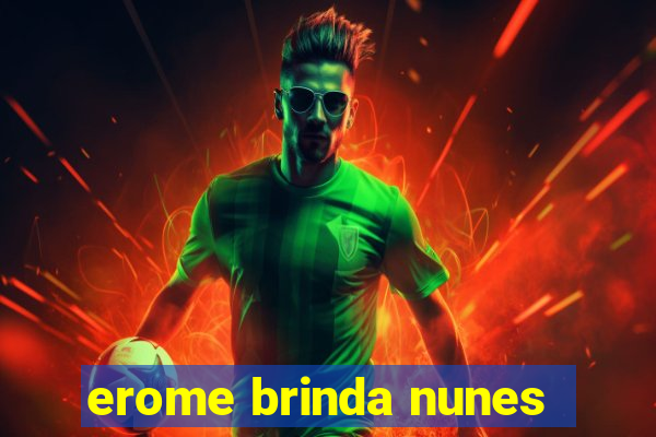 erome brinda nunes