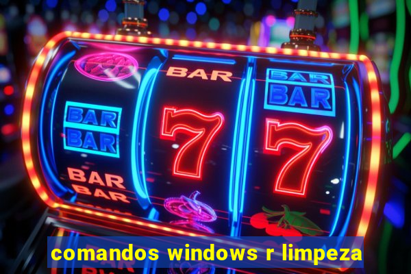 comandos windows r limpeza