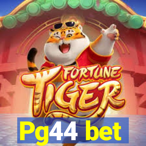 Pg44 bet