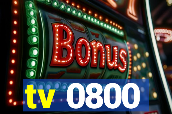 tv 0800
