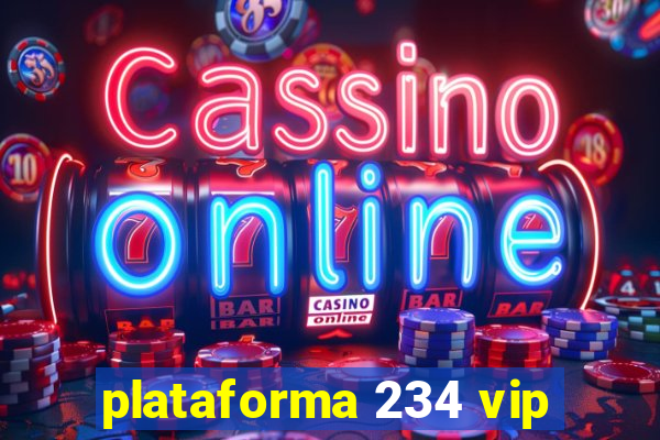 plataforma 234 vip