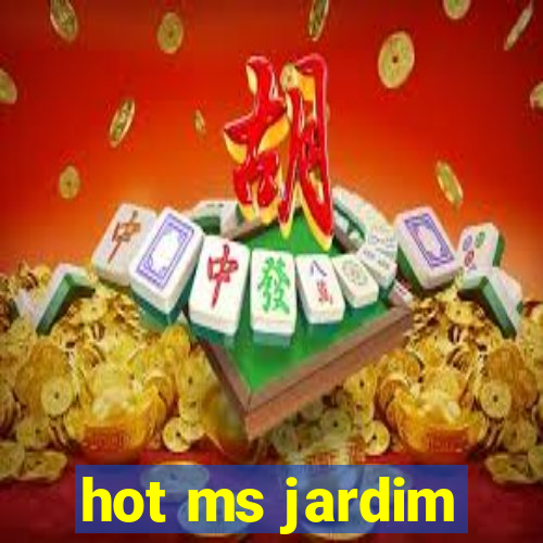 hot ms jardim