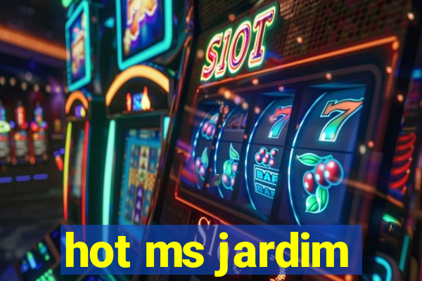 hot ms jardim