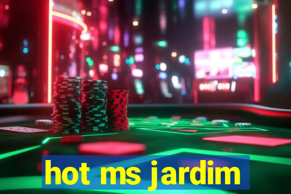 hot ms jardim