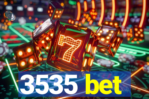 3535 bet