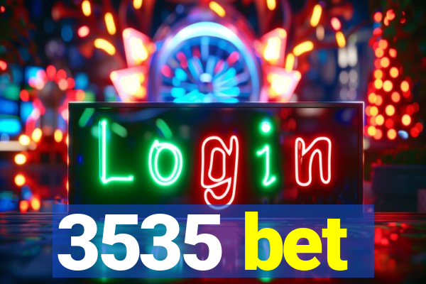 3535 bet
