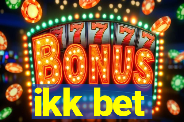 ikk bet