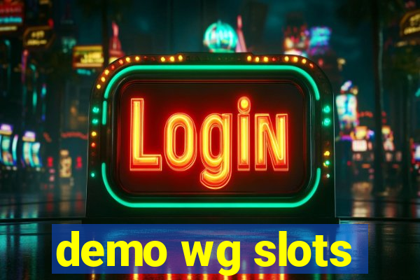 demo wg slots