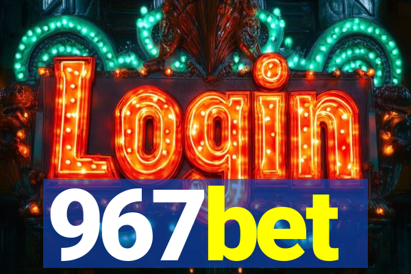 967bet