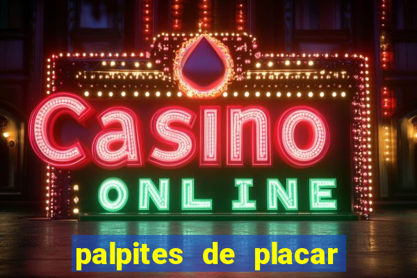 palpites de placar exato para os jogos de hoje