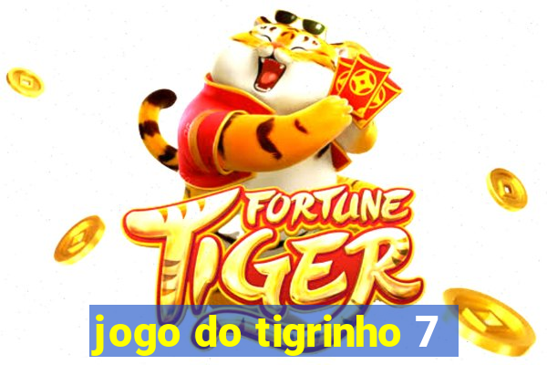 jogo do tigrinho 7