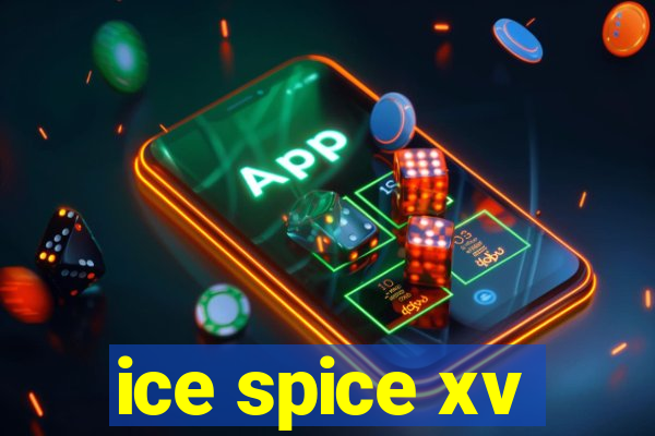 ice spice xv
