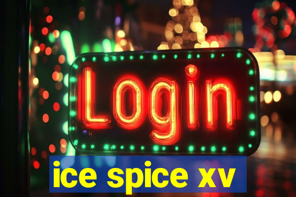 ice spice xv
