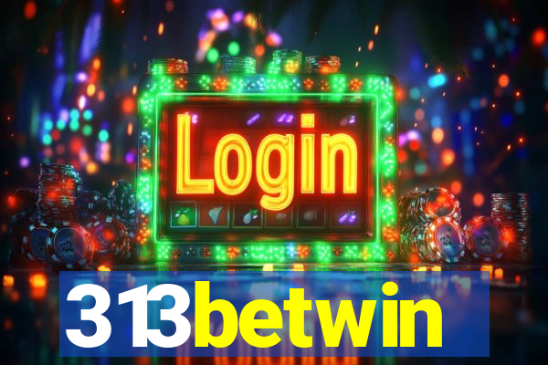 313betwin