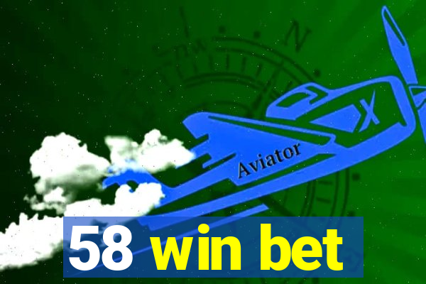 58 win bet