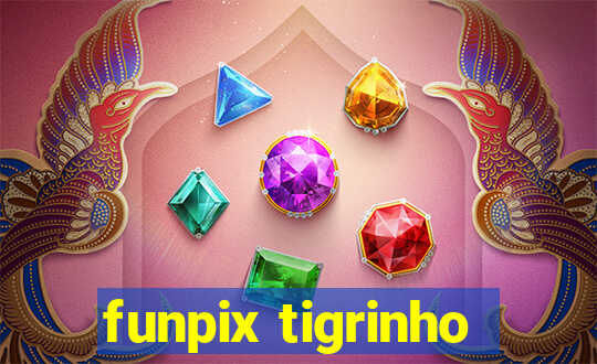 funpix tigrinho