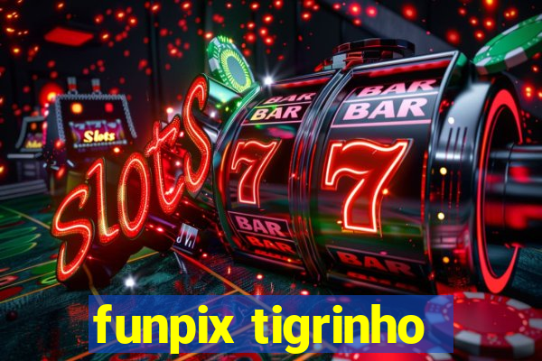 funpix tigrinho