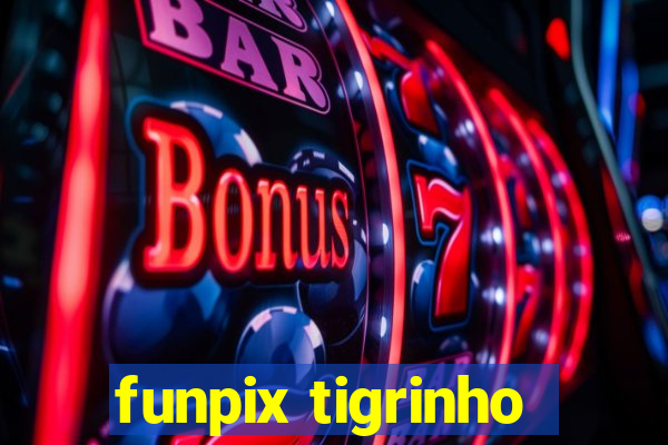 funpix tigrinho