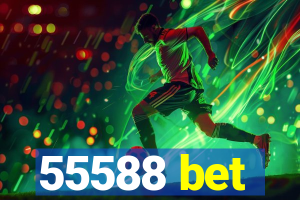 55588 bet