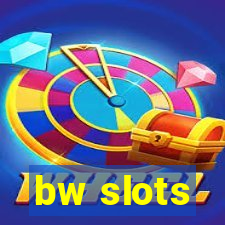 bw slots