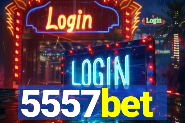 5557bet