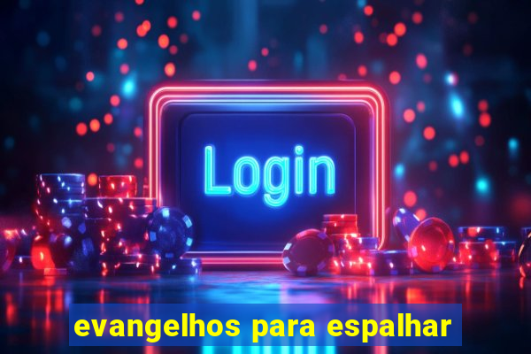 evangelhos para espalhar