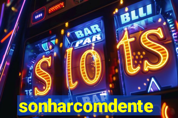 sonharcomdente