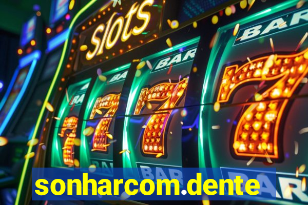 sonharcom.dente