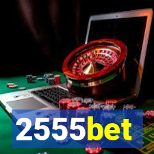 2555bet