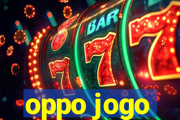 oppo jogo
