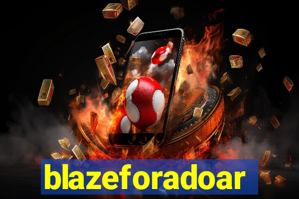 blazeforadoar