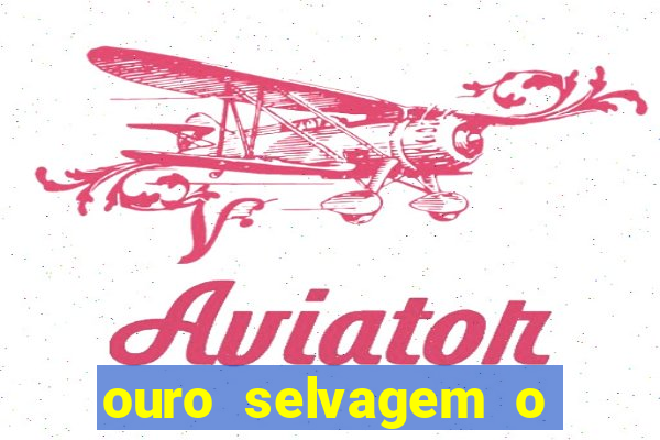 ouro selvagem o que aconteceu na vida real